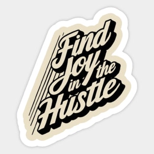 Find Joy in the Hustle Inspirational Sticker